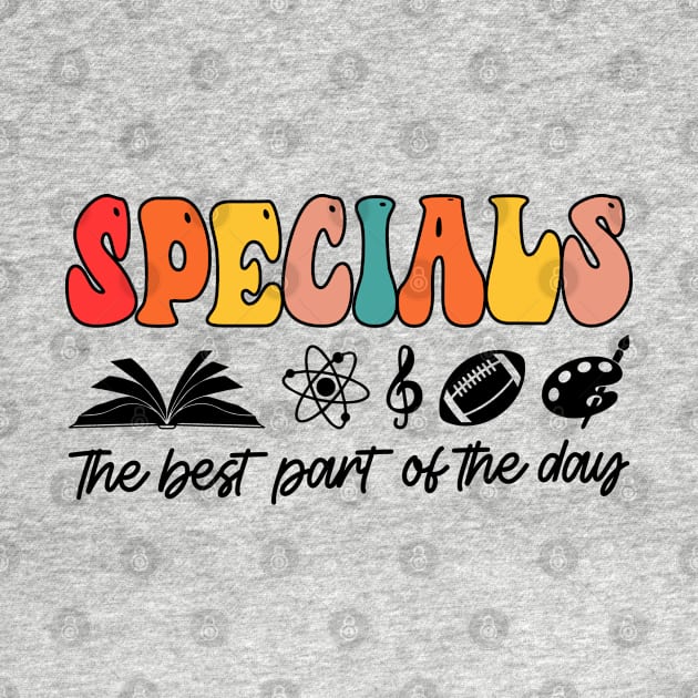 Specials The Best Part Of The Day - Teacher And Students Design by BenTee